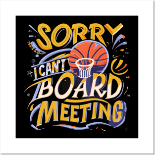 "Sorry i cant Board Meeting" - Basketball Sports Hoops Lover Posters and Art